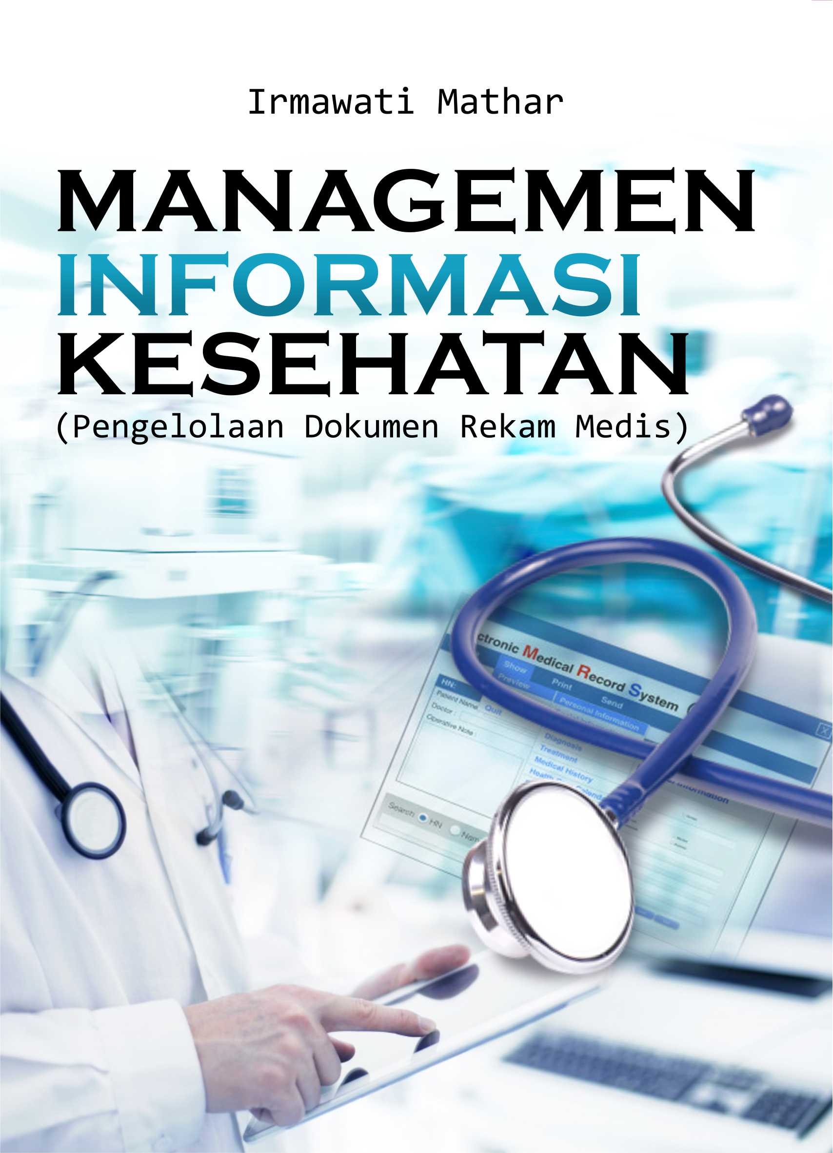 Buku Manajemen Informasi Kesehatan: Pengelolaan Dokumen Rekam Medis