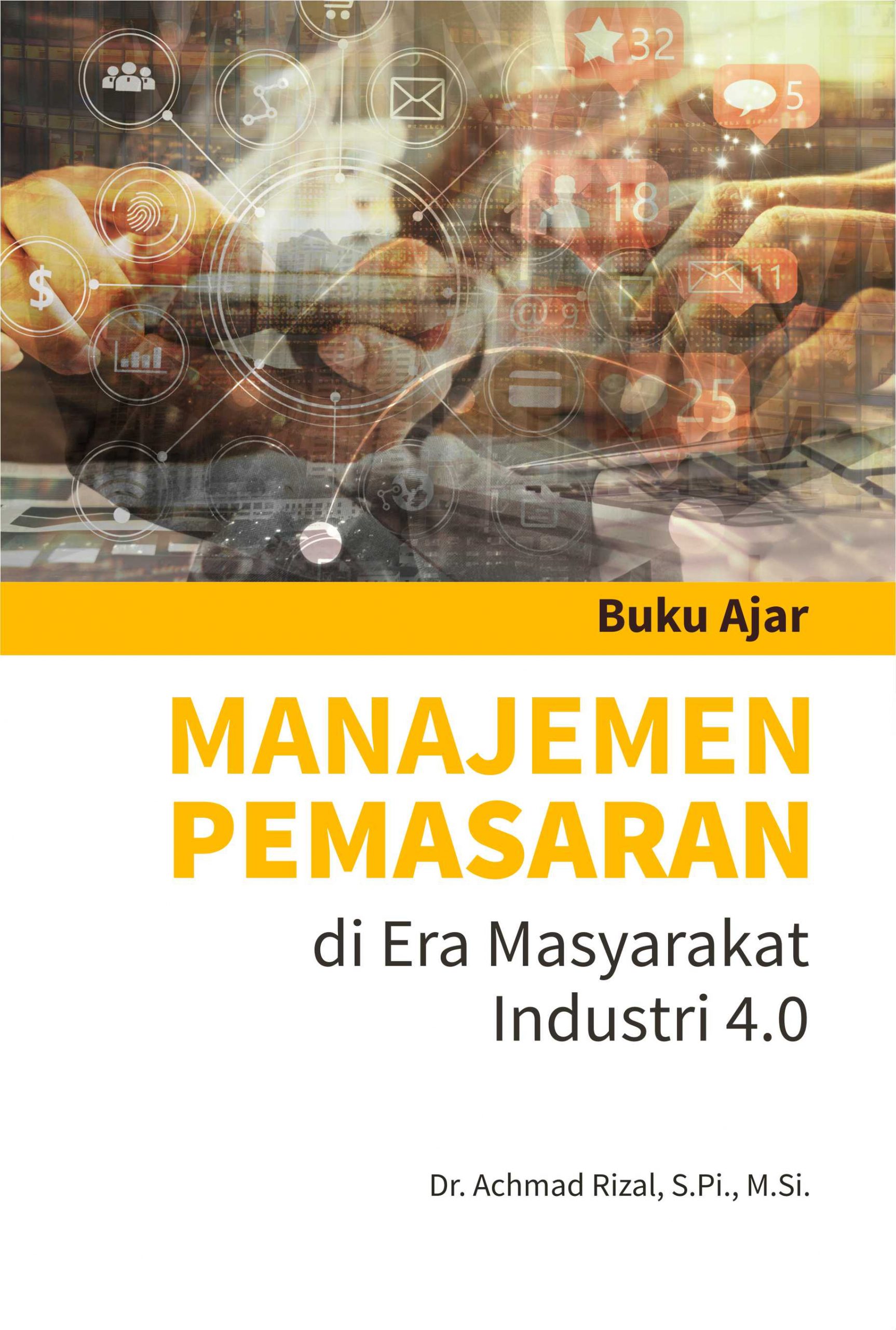 Buku Ajar Manajemen Pemasaran Di Era Masyarakat Industri 4 0