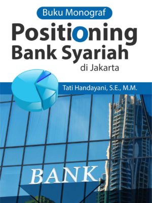 Buku Monograf Positioning Bank Syariah di Jakarta