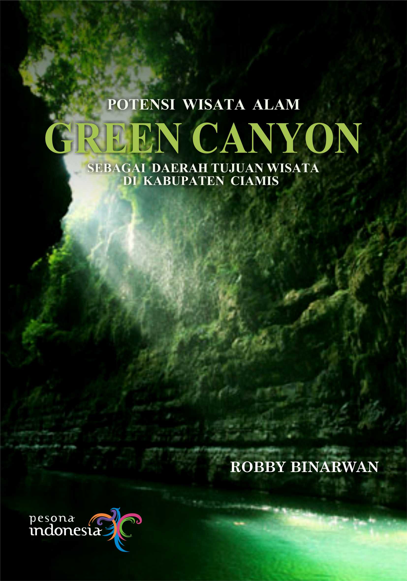 Buku Potensi Wisata Alam Green Canyon Sebagai Daerah Tujuan Wisata