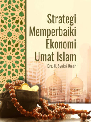 Buku Strategi Memperbaiki Ekonomi Umat Islam_