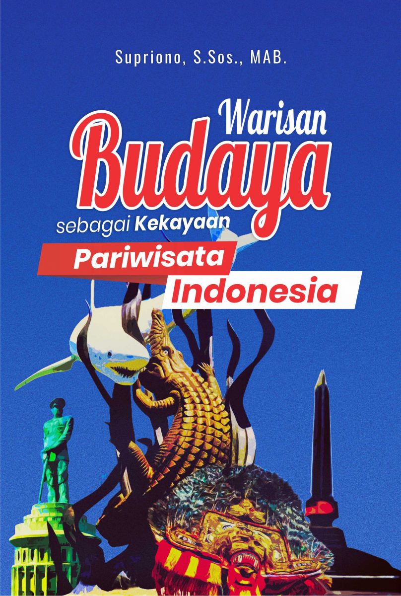 WARISAN BUDAYA SEBAGAI KEKAYAAN PARIWISATA INDONESIA