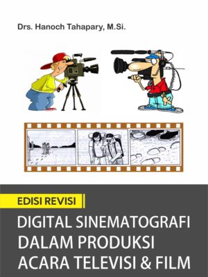 Edisi Revisi Digital Sinematografi dalam Produksi Acara Televisi