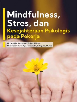 Mindfulness, Stres dan Kesejahteraan Psikologis pada Pekerja