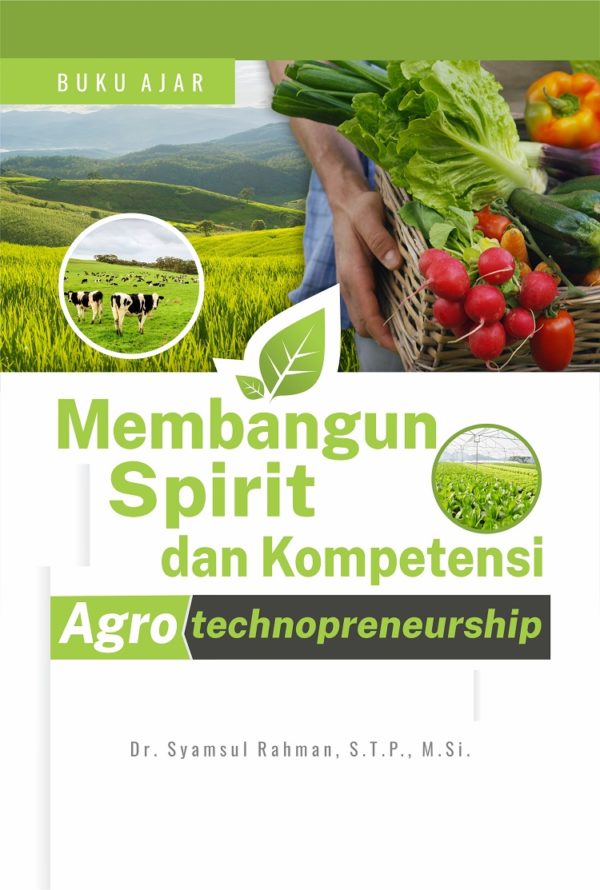 Buku Ajar Membangun Spirit dan Kompetensi Agrotechnopreneurship