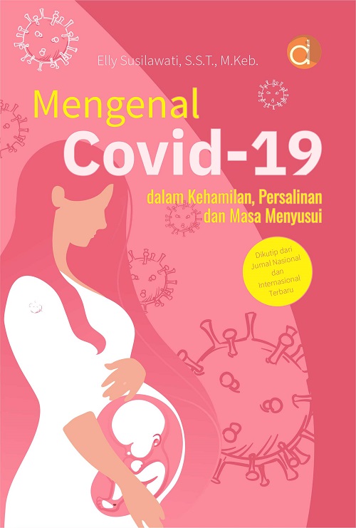 Mengenal Covid-19 dalam Kehamilan, Persalinan dan Masa