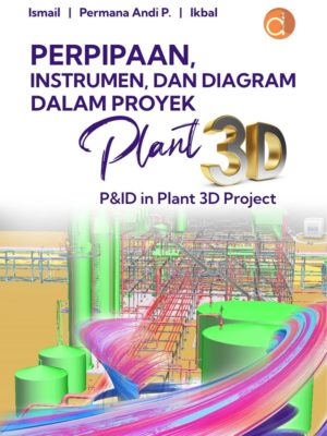 PERPIPAAN, INSTRUMEN, DAN DIAGRAM DALAM PROYEK PLANT 3D